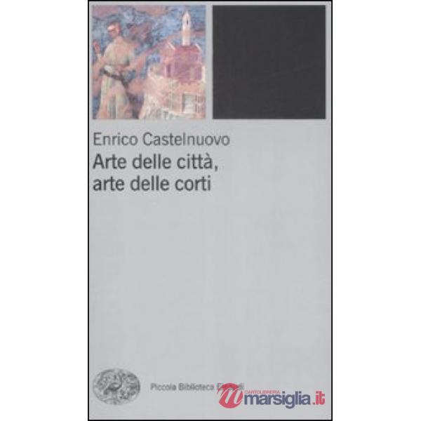 Arte delle città, arte delle corti tra XII e XIV seolo