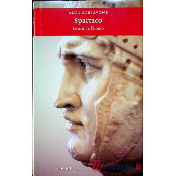 Spartaco. Le armi e l'uomo