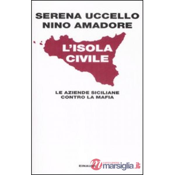 Isola civile. Le aziende siciliane contro la mafia (L')