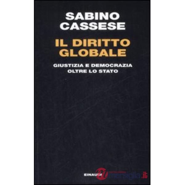 Diritto globale. Giustizia e democrazia oltre lo Stato (Il)