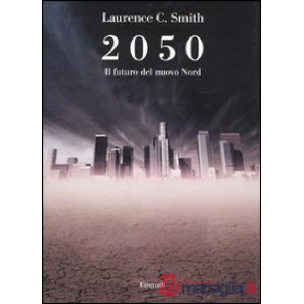 2050. Il futuro del nuovo Nord
