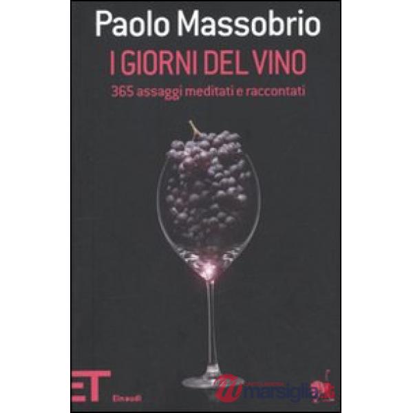 Giorni del vino. 365 assaggi meditati e raccontati (I)