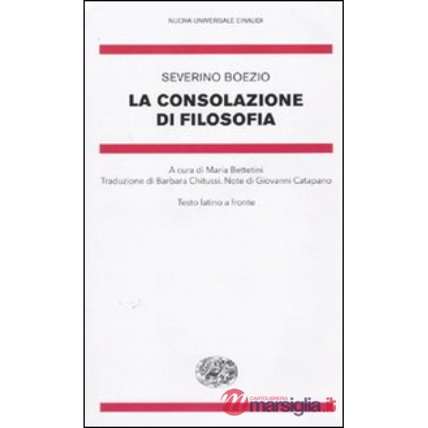 Consolazione della filosofia. Testo latino a fronte (La)
