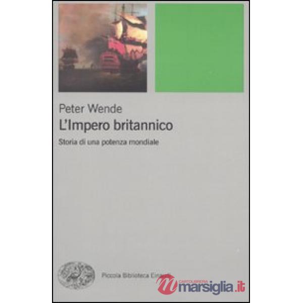 Impero britannico. Storia di una potenza mondiale (L')