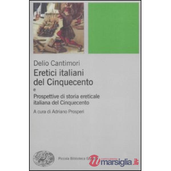 Eretici italiani del Cinquecento-Prospettive di storia ereticale italiana del Cinquecento