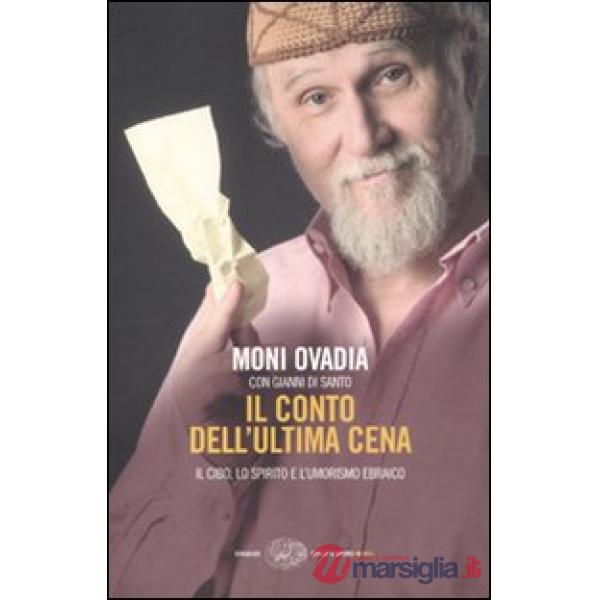 Conto dell'ultima cena. Il cibo, lo spirito e l'umorismo ebraico (Il)