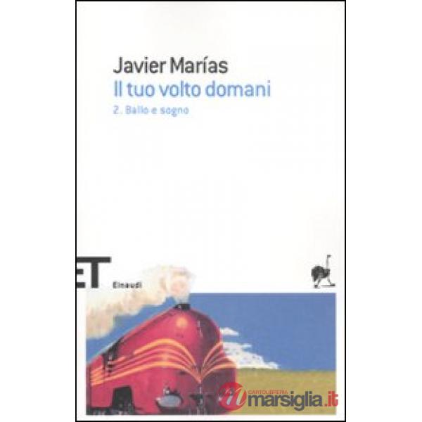Tuo volto domani (Il). Vol. 2: Ballo e sogno.