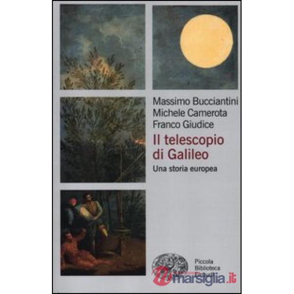 Telescopio di Galileo. Una storia europea (Il)