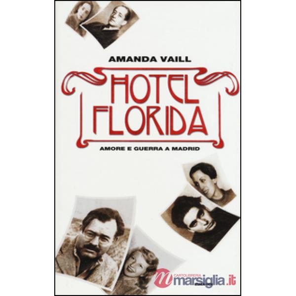 Hotel Florida. Amore e guerra a Madrid