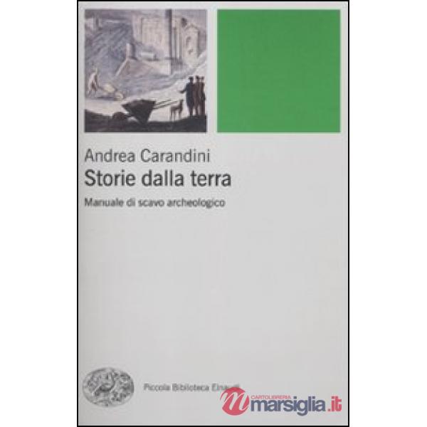 Storie della terra. Manuale di scavo archeologico