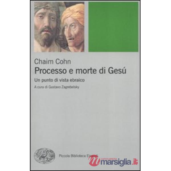 Processo e morte di Gesù. Un punto di vista ebraico