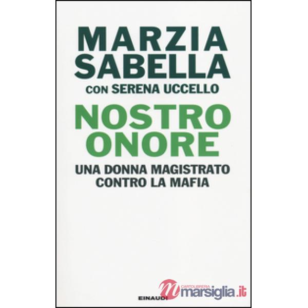 Nostro Onore. Una donna magistrato contro la mafia
