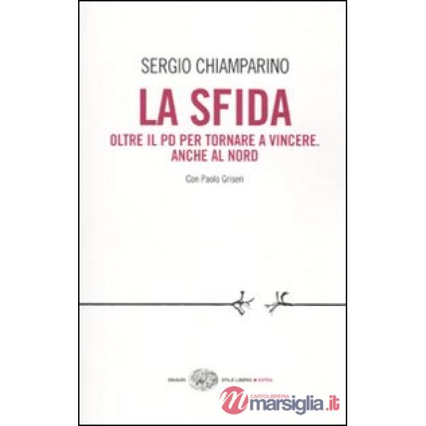 Sfida. Oltre il PD per tornare a vincere. Anche al Nord (La)