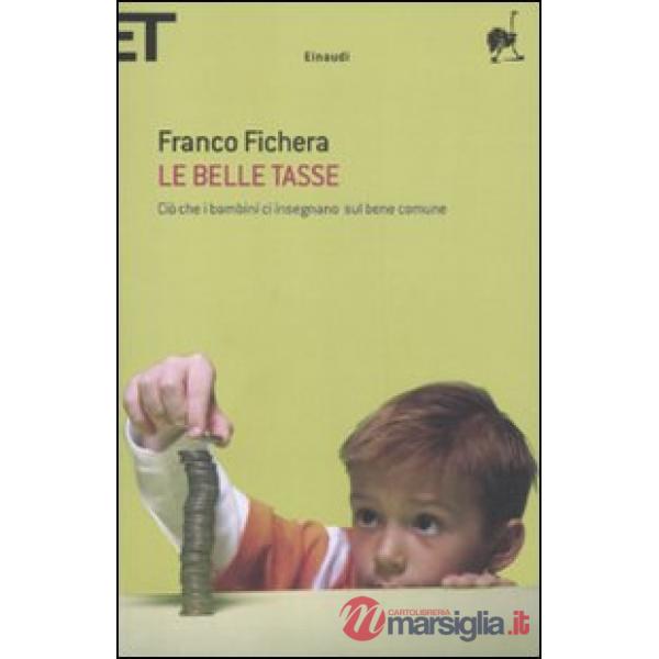 Belle tasse. Ciò che i bambini ci insegnano sul bene comune (Le)