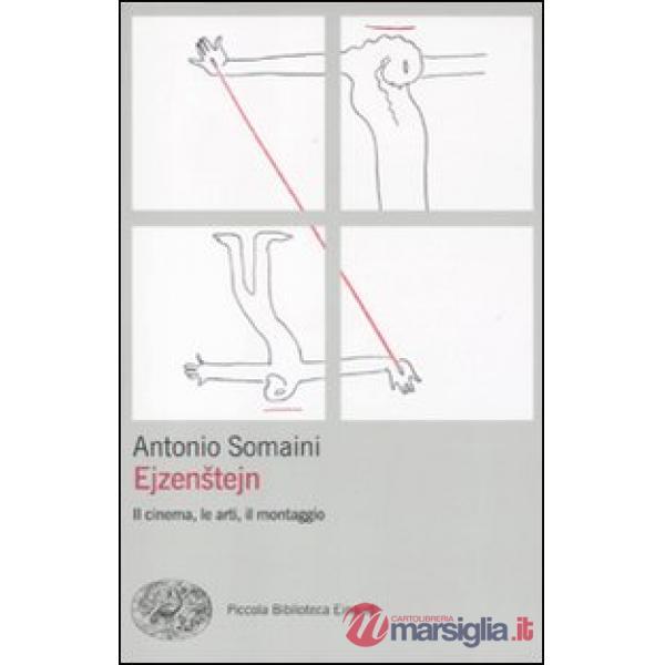 Ejzenstejn. Il cinema, le arti, il montaggio