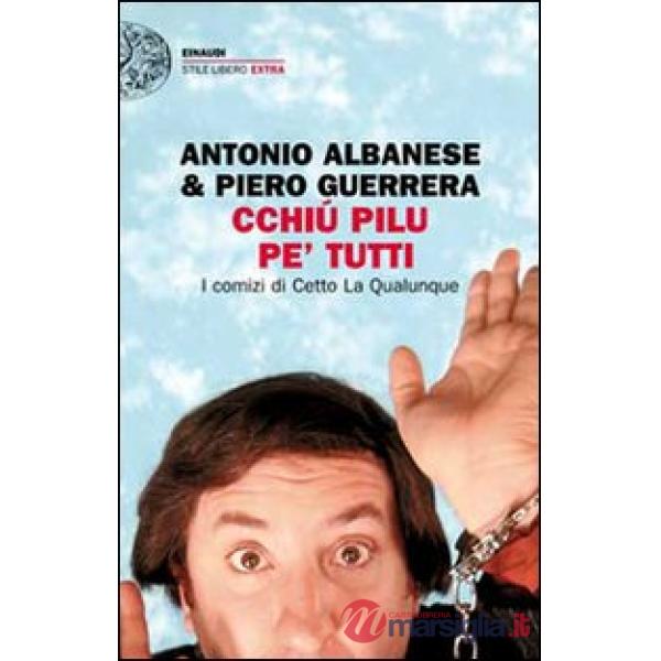 Cchiú pilu pe' tutti. I comizi di Cetto La Qualunque