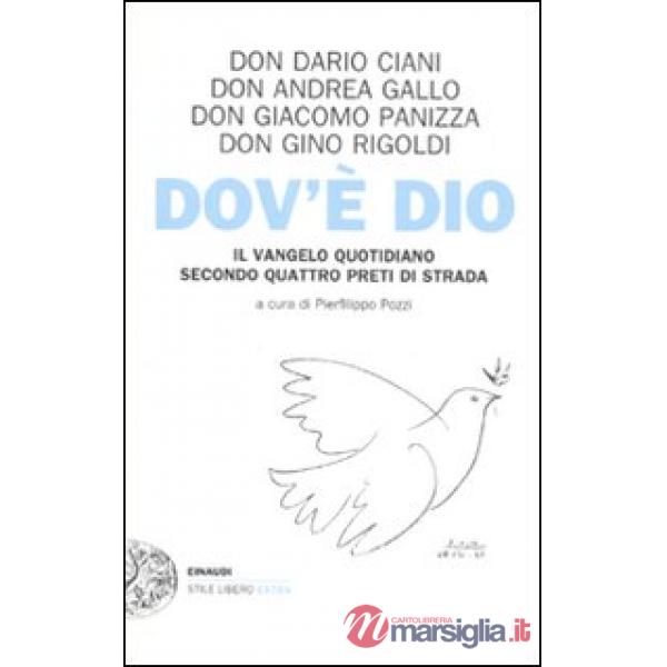 Dov'è Dio. Il Vangelo quotidiano secondo quattro preti di strada