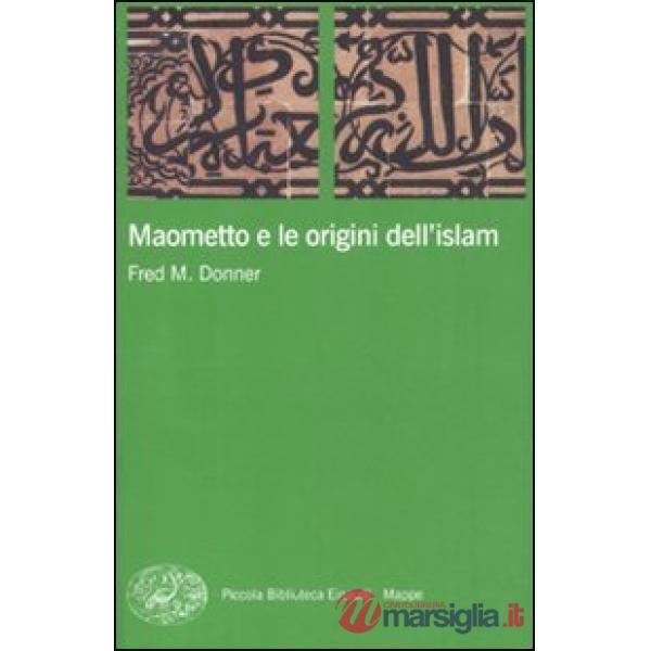 Maometto e le origini dell'Islam