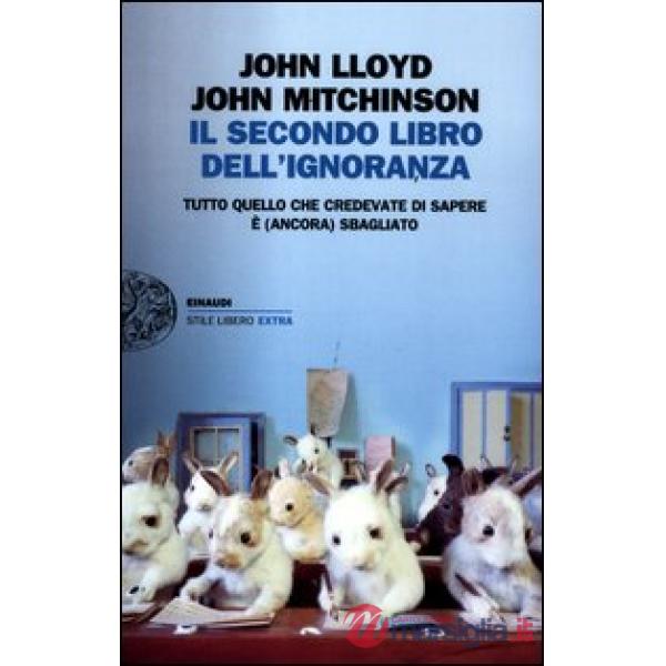 Secondo libro dell'ignoranza. Tutto quello che credevate di sapere è (ancora) sb