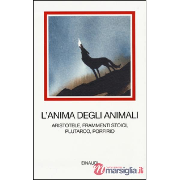 Anima degli animali. Aristotele, frammenti stoici, Plutarco, Porfirio (L')