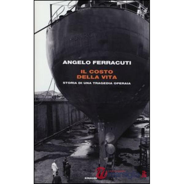 Costo della vita. Storia di una tragedia operaia (Il)
