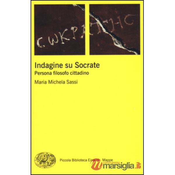 Indagine su Socrate. Persona, filosofo, cittadino