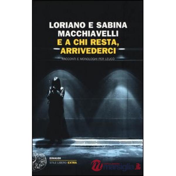 E a chi resta, arrivederci. Racconti e monologhi per Leucò