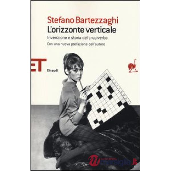 Orizzonte verticale. Invenzione e storia del cruciverba (L')