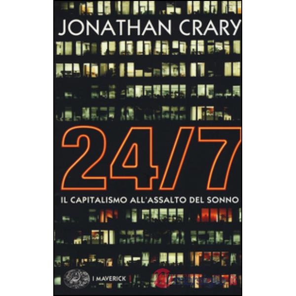 24/7. Il capitalismo all'assalto del sonno