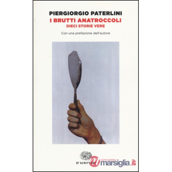 Brutti anatroccoli. Dieci storie vere (I)