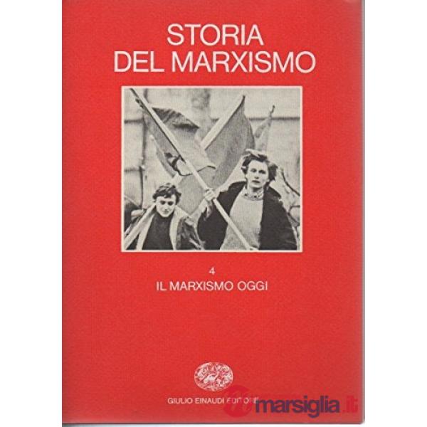 Storia del marxismo. Vol. 4: Il marxismo oggi.