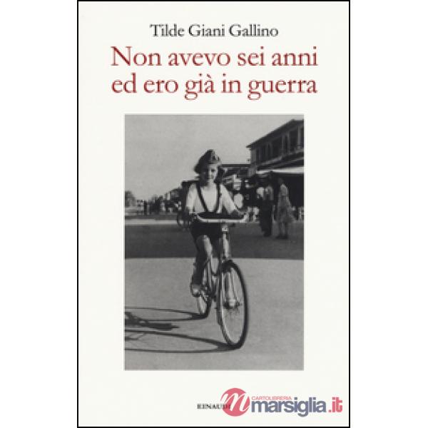 Non avevo sei anni ed ero già in guerra