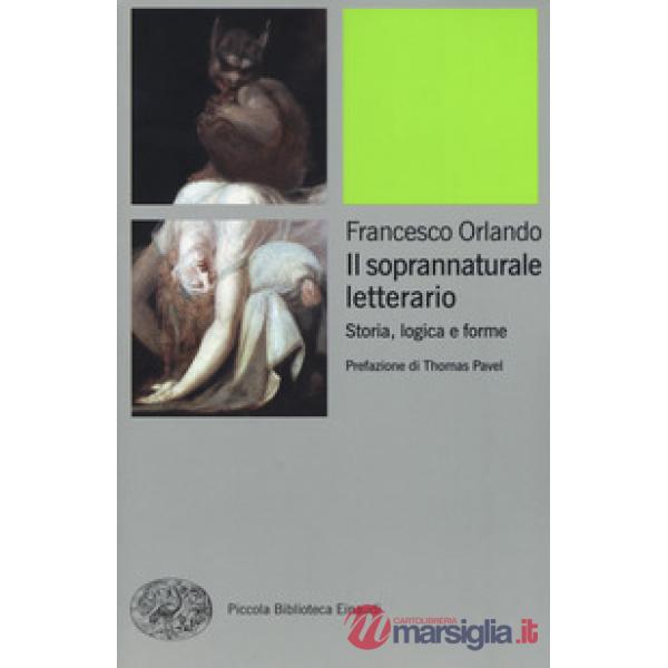 Soprannaturale letterario. Storia, logica e forme (Il)