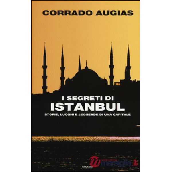 Segreti di Istanbul. Storie, luoghi e leggende di una capitale (I)