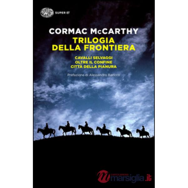 Trilogia della frontiera: Cavalli selvaggi-Oltre il confine-Città della pianura
