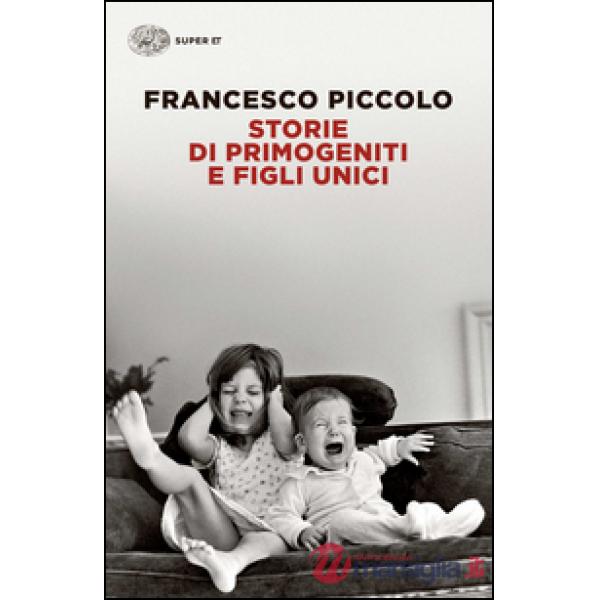 Storie di primogeniti e figli unici