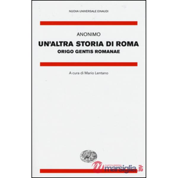 Altra storia di Roma. Origo gentis Romanae. Testo latino a fronte (Un')