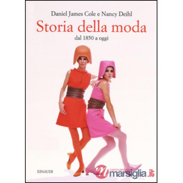 Storia della moda dal 1850 a oggi. Ediz. illustrata