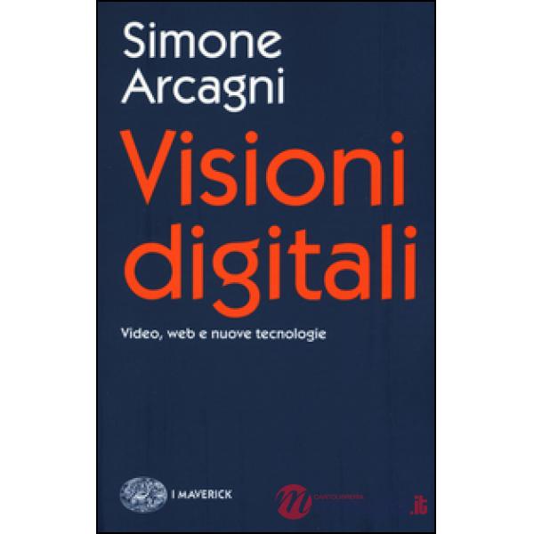 Visioni digitali. Video, web e nuove tecnologie