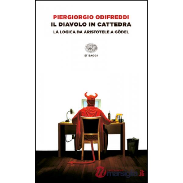 Diavolo in cattedra. La logica da Aristotele a Gödel (Il)