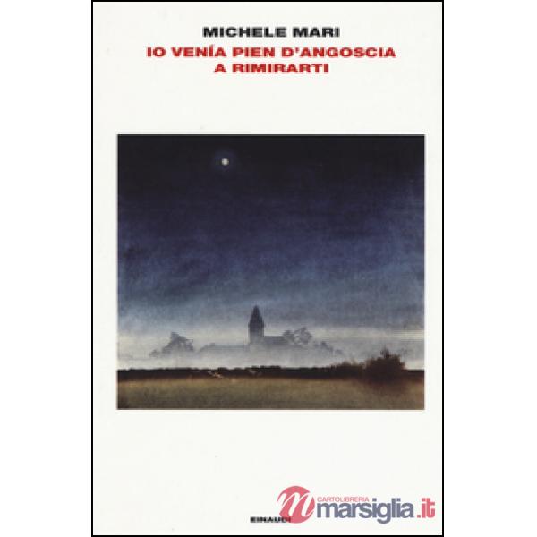 Io venía pien d'angoscia a rimirarti