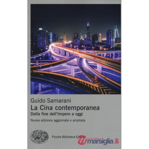 Cina contemporanea. Dalla fine dell'impero a oggi. Nuova ediz. (La)