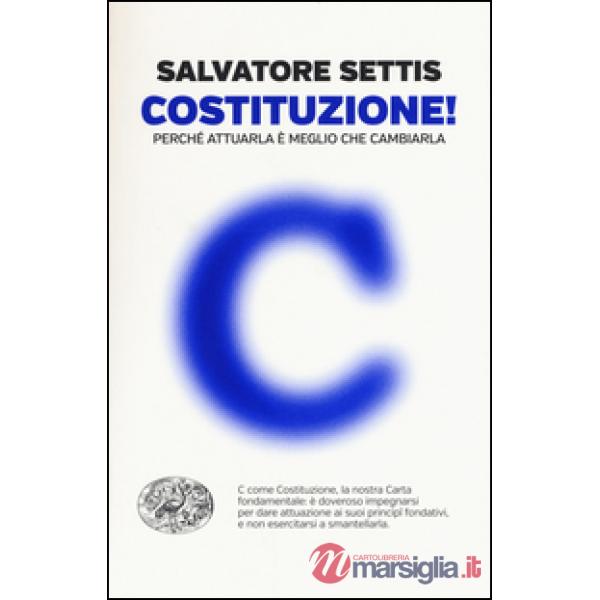Costituzione! Perché attuarla è meglio che cambiarla