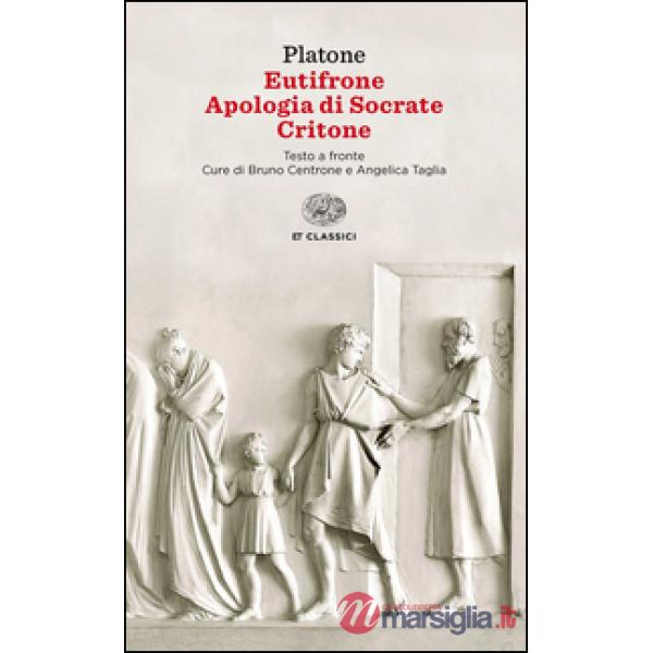 Eutifrone-Apologia di Socrate-Critone. Testo greco a fronte