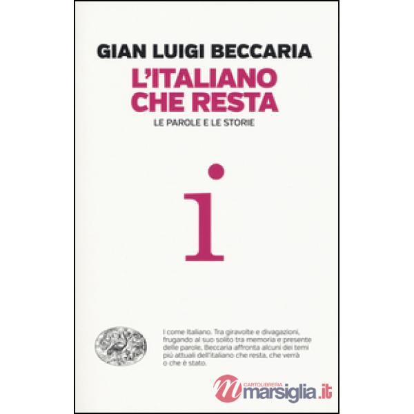 Italiano che resta. Le parole e le storie (L')
