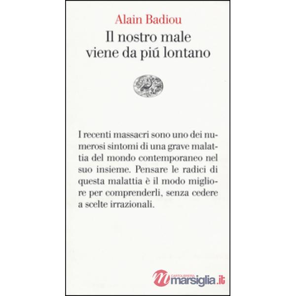 Nostro male viene da più lontano. Pensare i massacri del 13 novembre (Il)