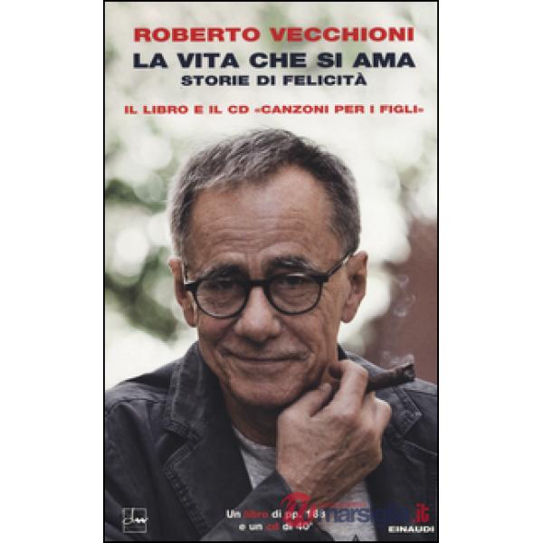 Vita che si ama. Storie di felicità. Con CD-Audio (La)