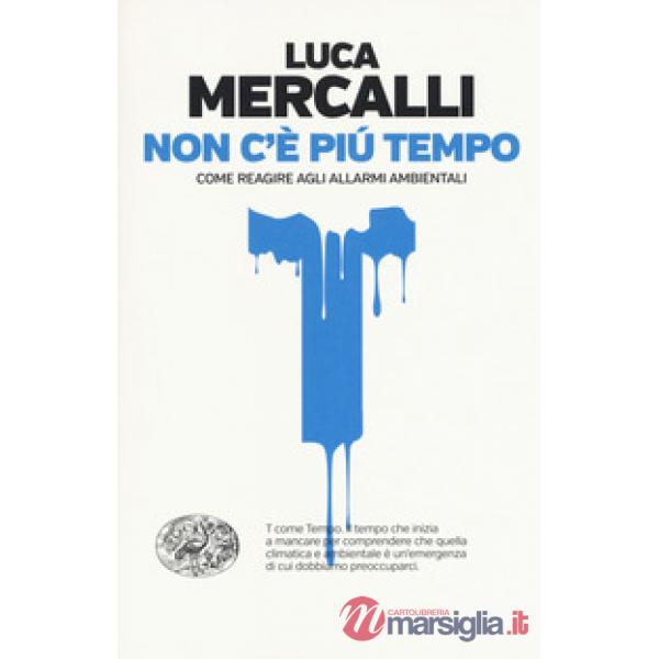 Non c'è più tempo. Come reagire agli allarmi ambientali