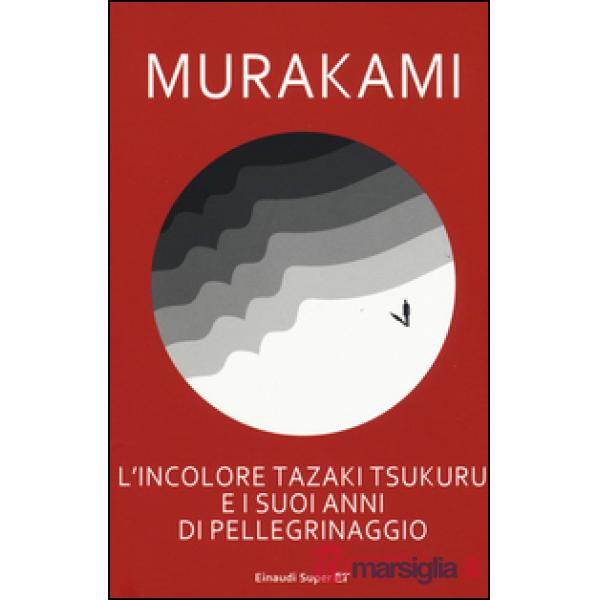 Incolore Tazaki Tsukuru e i suoi anni di pellegrinaggio (L')