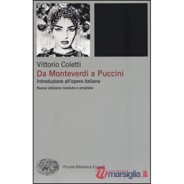Da Monteverdi a Puccini. Introduzione all'opera italiana. Nuova ediz.